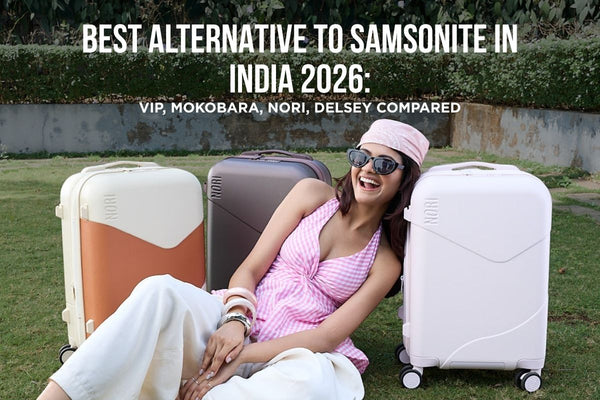Best Alternative to Samsonite in India 2026: VIP, Mokobara, NORI, Delsey Compared