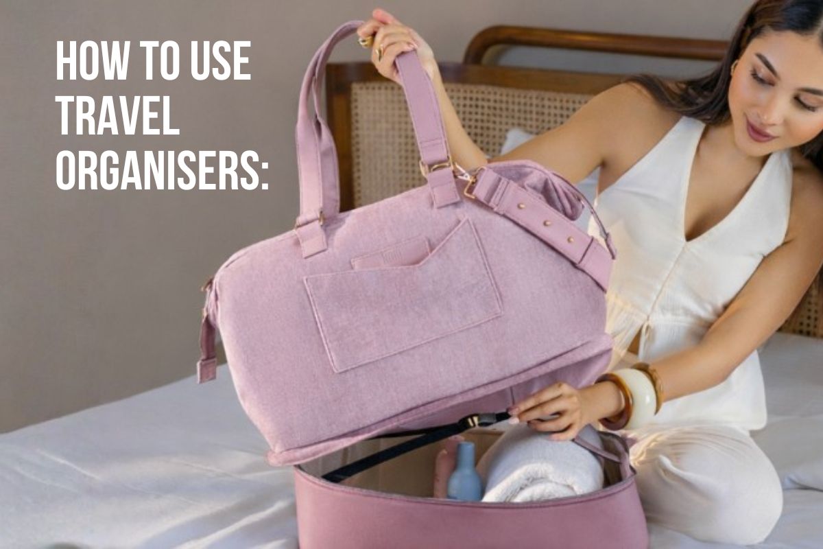 How to Use Travel Organisers