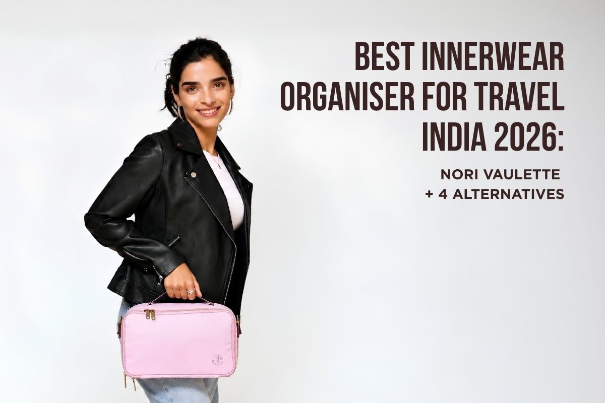 Best Innerwear Organiser for Travel India 2026: NORI Vaulette + 4 Alternatives