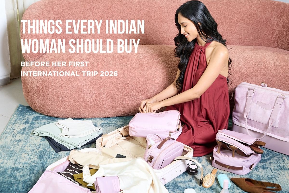 Things Every Indian Woman Should Buy Before Her First International Trip (2026)